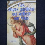 Ces anges gardiens qui veillent sur nous